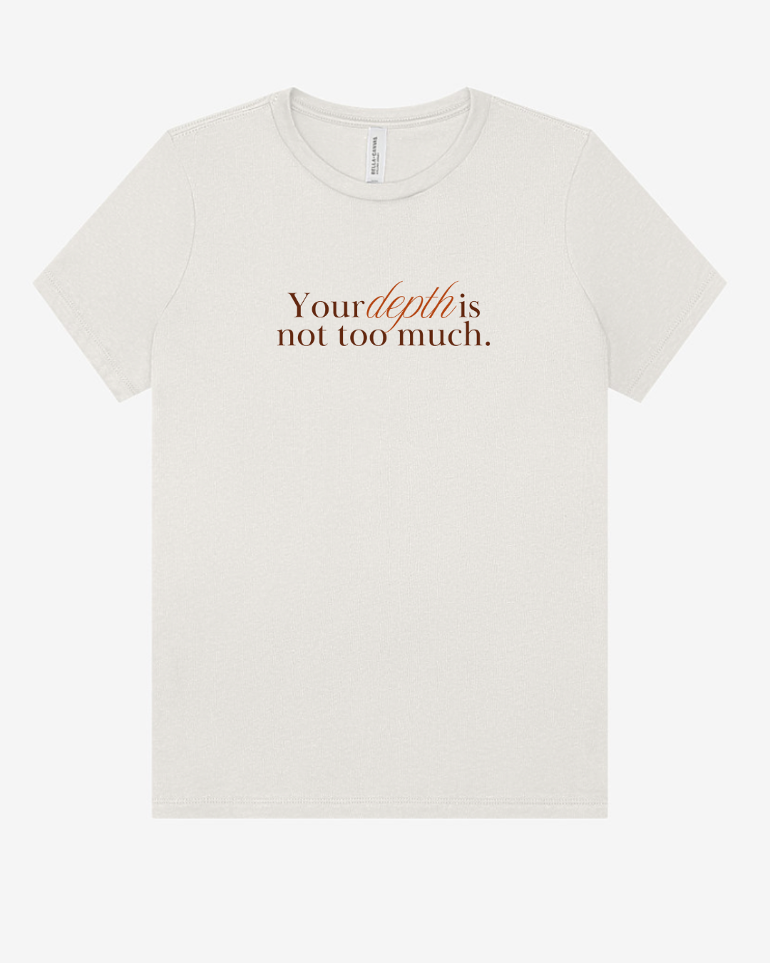Vinyl Quote "Your Depth is Not Too Much" T-Shirt in Vintage White