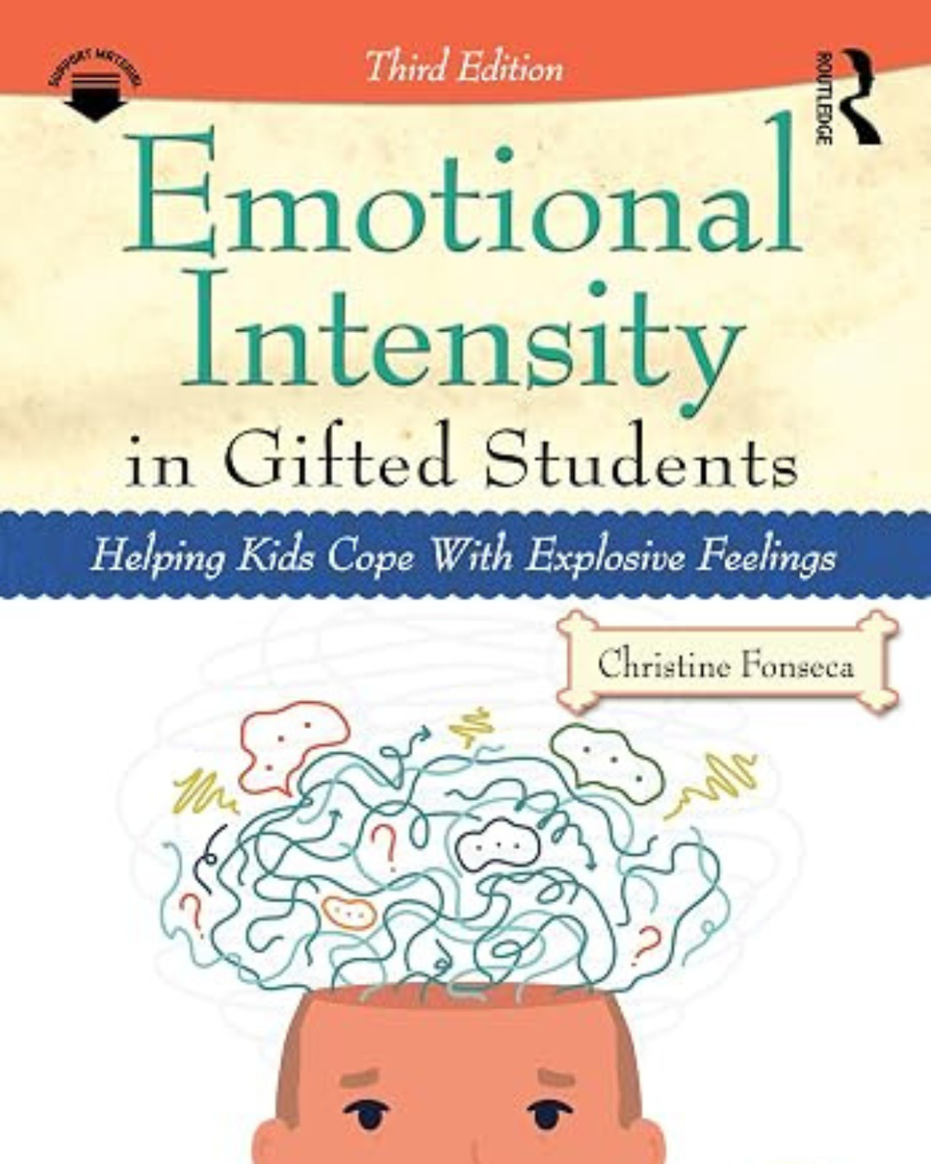Emotional Intensity in Gifted Students: Helping Kids Cope With Explosive Feelings (3rd Ed)