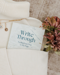 Write Through: Feeling Your Way to the Page (1st Ed)